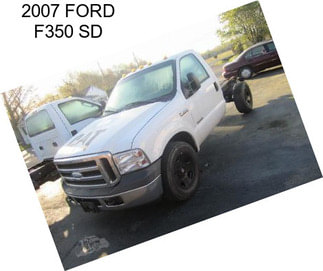 2007 FORD F350 SD