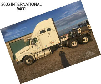 2006 INTERNATIONAL 9400i