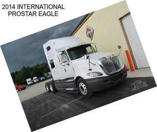 2014 INTERNATIONAL PROSTAR EAGLE