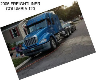 2005 FREIGHTLINER COLUMBIA 120