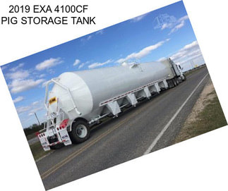 2019 EXA 4100CF PIG STORAGE TANK