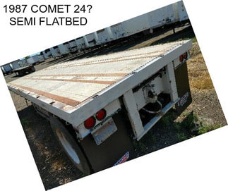 1987 COMET 24 SEMI FLATBED