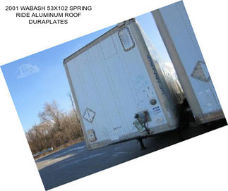 2001 WABASH 53X102 SPRING RIDE ALUMINUM ROOF DURAPLATES