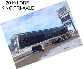 2019 LODE KING TRI-AXLE