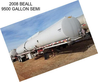 2008 BEALL 9500 GALLON SEMI