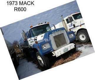 1973 MACK R600
