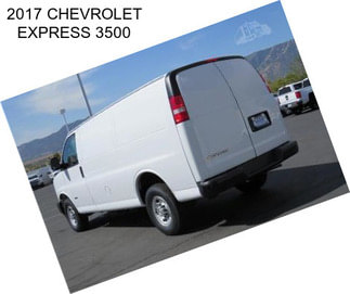 2017 CHEVROLET EXPRESS 3500