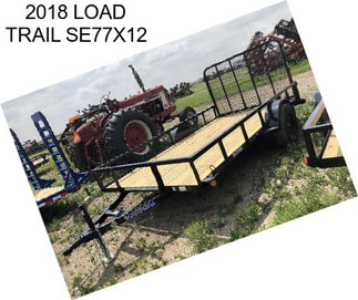 2018 LOAD TRAIL SE77X12