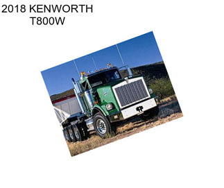 2018 KENWORTH T800W