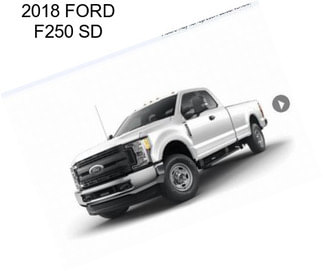 2018 FORD F250 SD