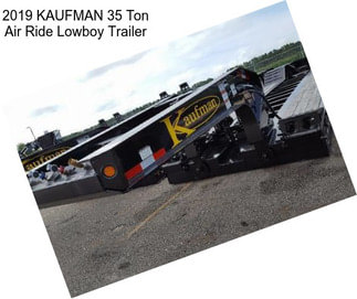 2019 KAUFMAN 35 Ton Air Ride Lowboy Trailer