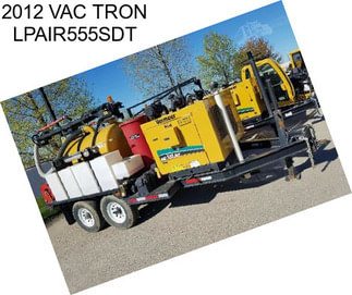 2012 VAC TRON LPAIR555SDT