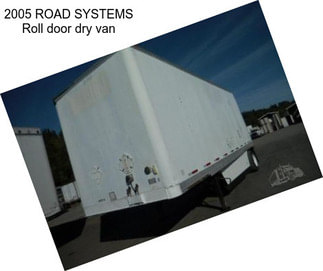 2005 ROAD SYSTEMS Roll door dry van