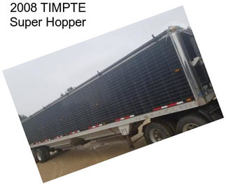 2008 TIMPTE Super Hopper