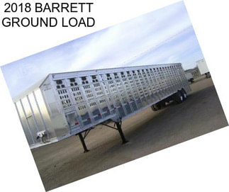 2018 BARRETT GROUND LOAD