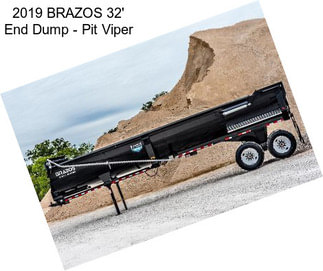 2019 BRAZOS 32\' End Dump - Pit Viper