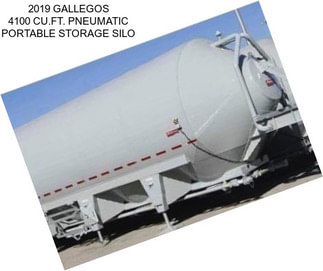 2019 GALLEGOS 4100 CU.FT. PNEUMATIC PORTABLE STORAGE SILO