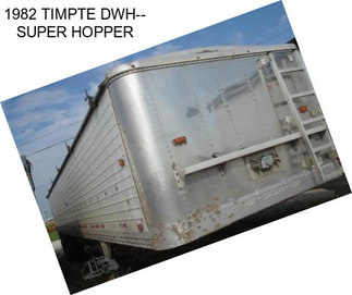 1982 TIMPTE DWH-- SUPER HOPPER