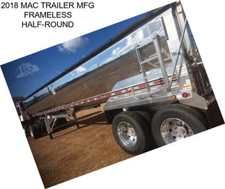 2018 MAC TRAILER MFG FRAMELESS HALF-ROUND