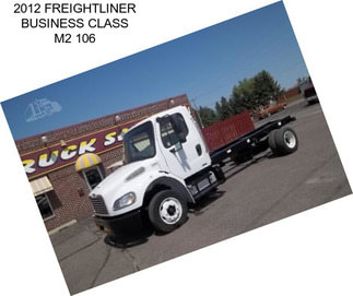 2012 FREIGHTLINER BUSINESS CLASS M2 106