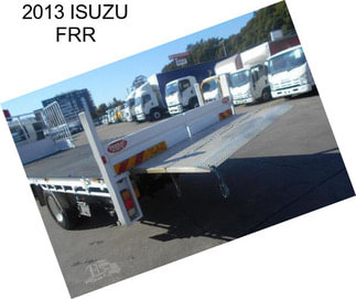 2013 ISUZU FRR