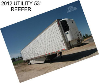 2012 UTILITY 53\' REEFER