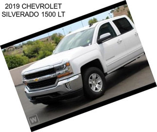 2019 CHEVROLET SILVERADO 1500 LT