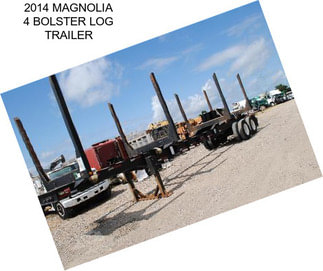 2014 MAGNOLIA 4 BOLSTER LOG TRAILER