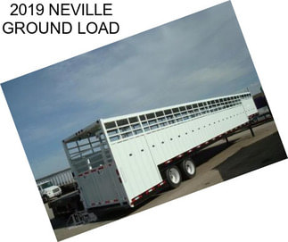 2019 NEVILLE GROUND LOAD