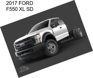 2017 FORD F550 XL SD