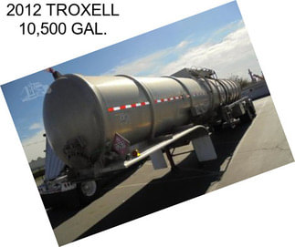 2012 TROXELL 10,500 GAL.