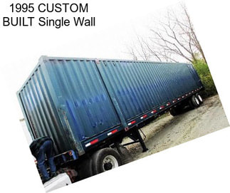 1995 CUSTOM BUILT Single Wall