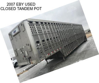 2007 EBY USED CLOSED TANDEM POT