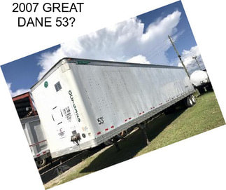 2007 GREAT DANE 53