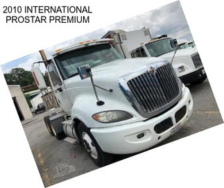 2010 INTERNATIONAL PROSTAR PREMIUM