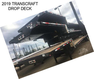 2019 TRANSCRAFT DROP DECK