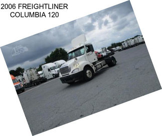 2006 FREIGHTLINER COLUMBIA 120