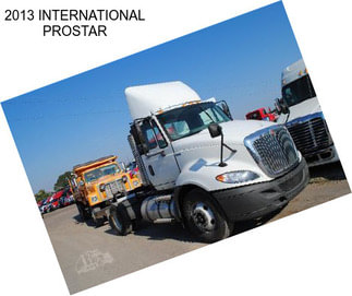 2013 INTERNATIONAL PROSTAR