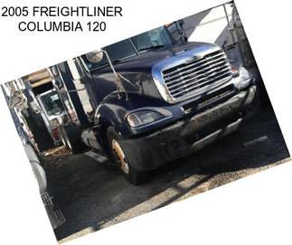 2005 FREIGHTLINER COLUMBIA 120