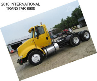 2010 INTERNATIONAL TRANSTAR 8600