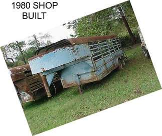 1980 SHOP BUILT