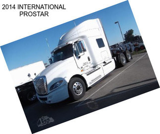 2014 INTERNATIONAL PROSTAR