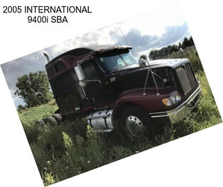 2005 INTERNATIONAL 9400i SBA