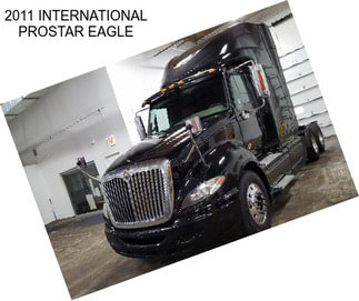 2011 INTERNATIONAL PROSTAR EAGLE