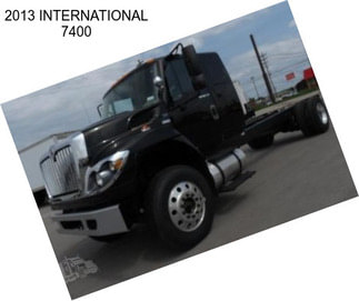 2013 INTERNATIONAL 7400