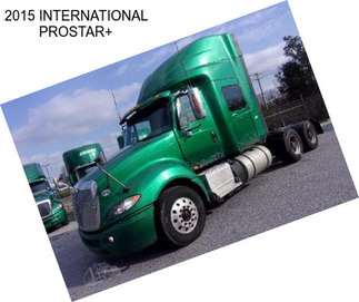 2015 INTERNATIONAL PROSTAR+