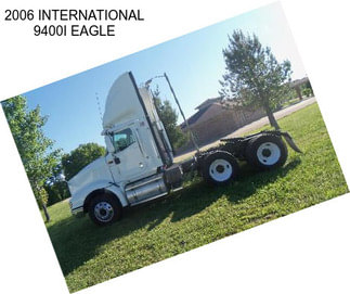 2006 INTERNATIONAL 9400I EAGLE