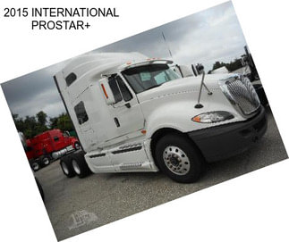 2015 INTERNATIONAL PROSTAR+