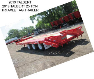 2019 TALBERT 2019 TALBERT 25 TON TRI AXLE TAG TRAILER