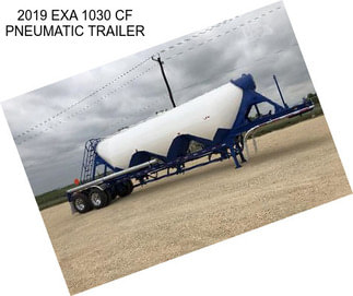 2019 EXA 1030 CF PNEUMATIC TRAILER